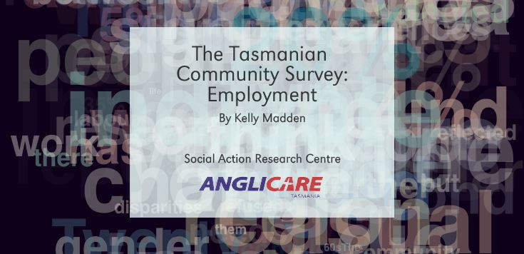 The Tasmanian Community Survey: Employment.