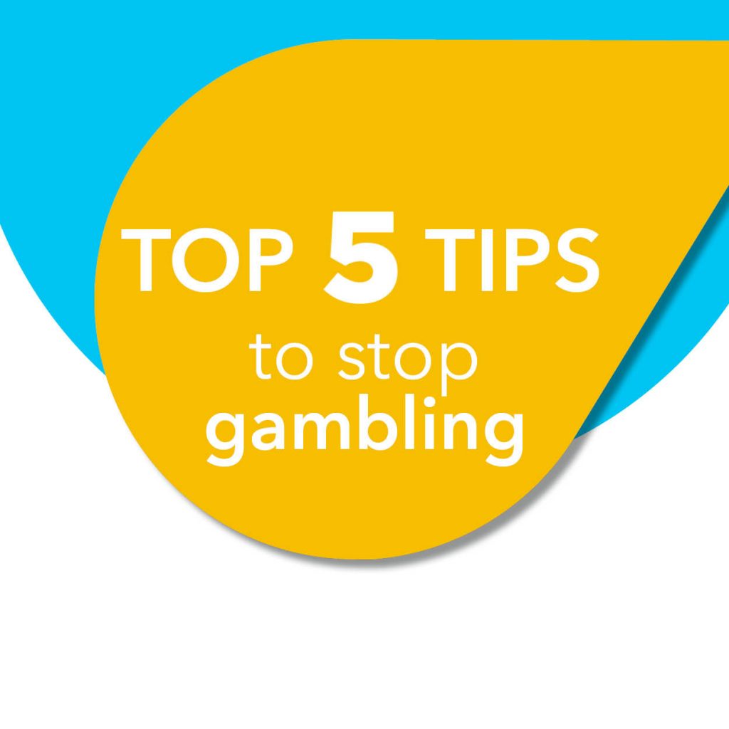 Top 5 Tips to stop Gambling