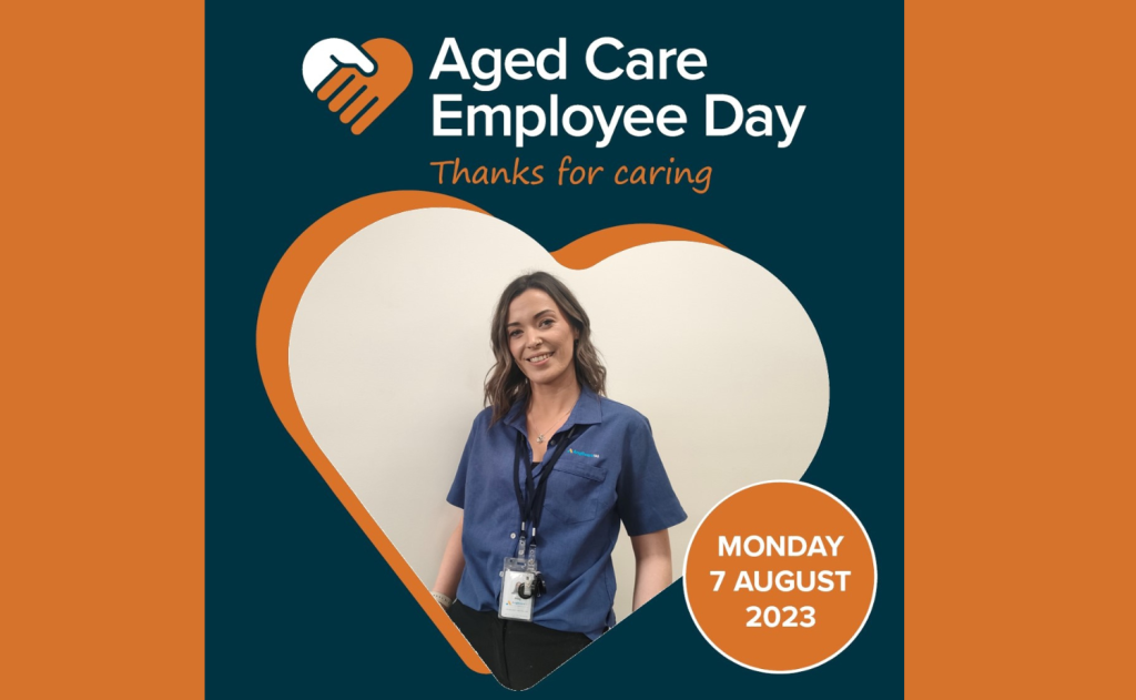 Aged Care Employee Day, thanks for caring. Monday 7th August 2023.
