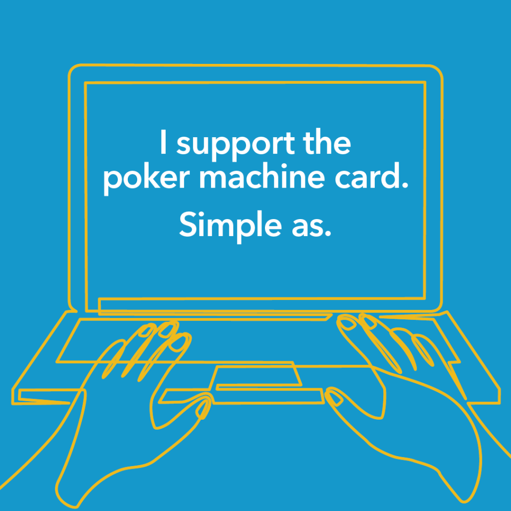 Illustration of a laptop with hands at keyboard and the words 'I support the poker machine card. Simple as.' on the screen.